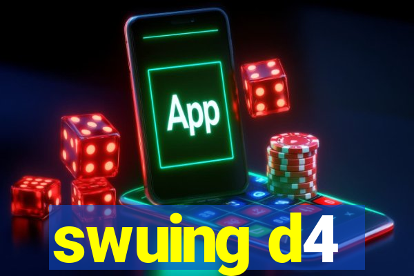 swuing d4