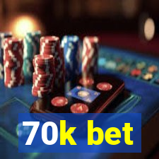 70k bet