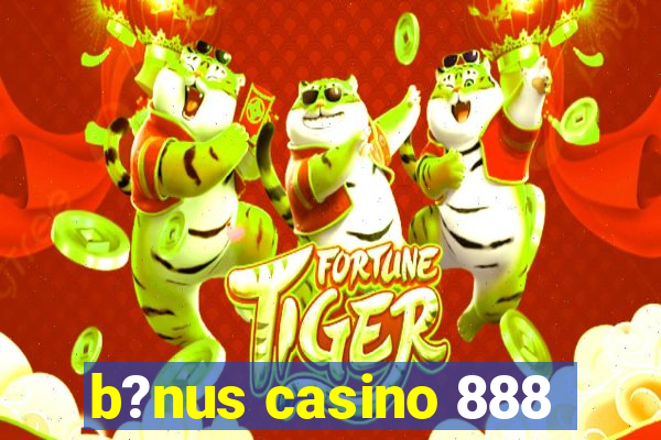 b?nus casino 888