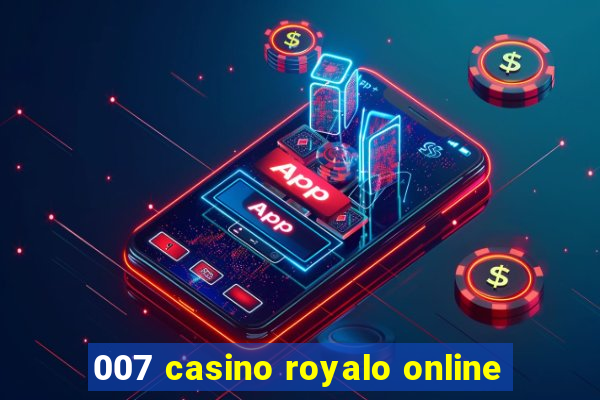 007 casino royalo online