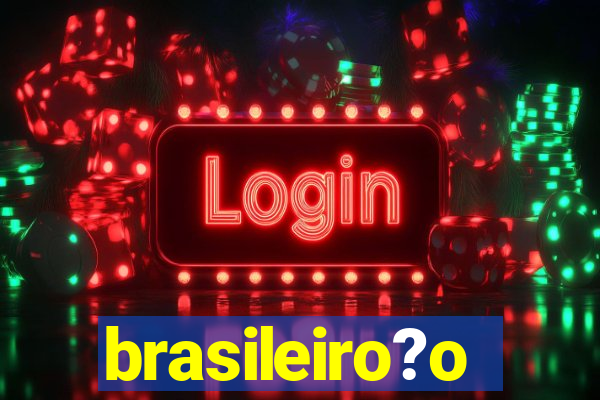 brasileiro?o