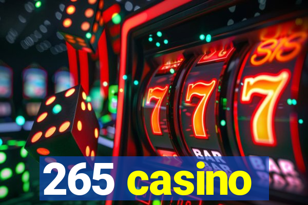 265 casino