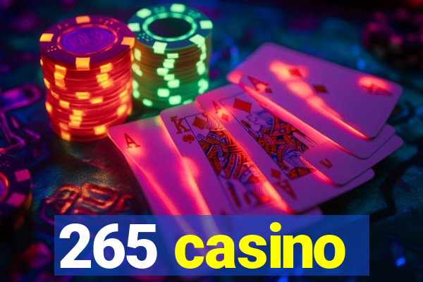 265 casino