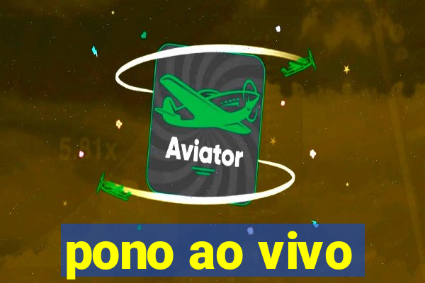 pono ao vivo