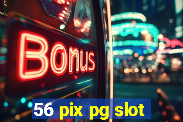 56 pix pg slot