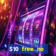 $10 free no deposit casino bonus