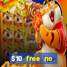 $10 free no deposit casino bonus