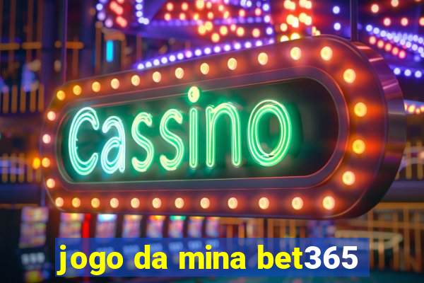 jogo da mina bet365