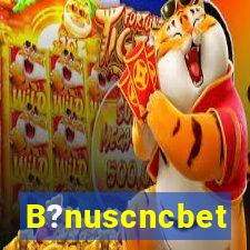 B?nuscncbet