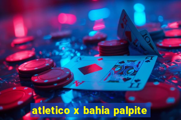 atletico x bahia palpite