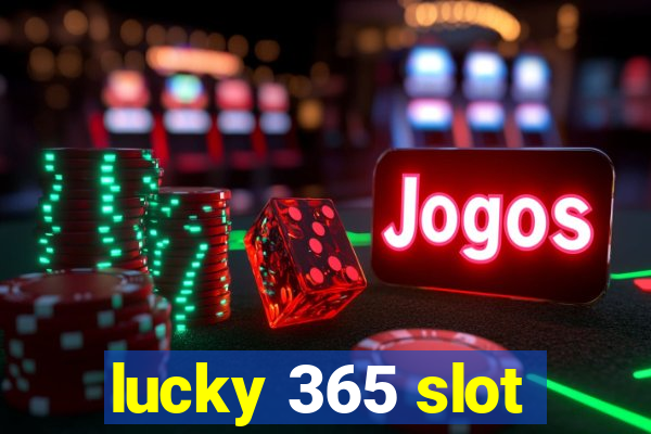 lucky 365 slot