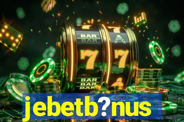 jebetb?nus