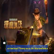 criminal lawyers in barcelona