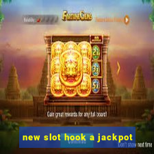 new slot hook a jackpot