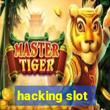 hacking slot