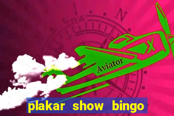 plakar show bingo ao vivo