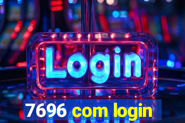 7696 com login