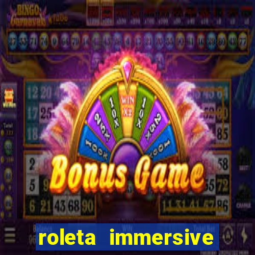 roleta immersive estrela bet