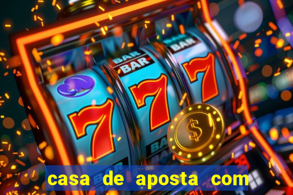 casa de aposta com bonus de cadastro sem deposito