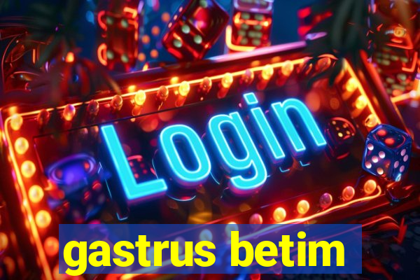 gastrus betim