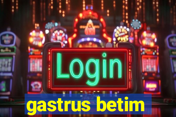 gastrus betim