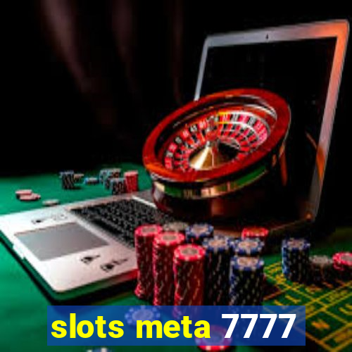 slots meta 7777