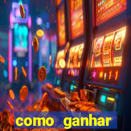 como ganhar dinheiro nos slots