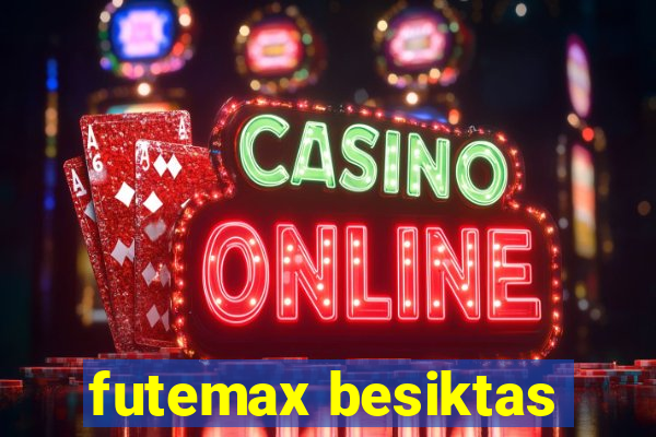 futemax besiktas