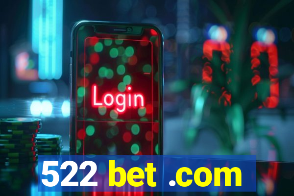 522 bet .com