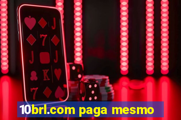 10brl.com paga mesmo