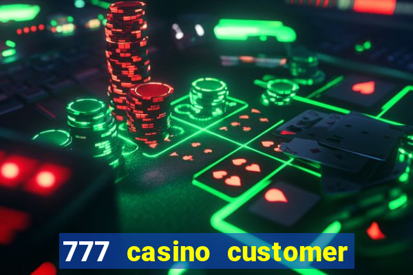 777 casino customer service number