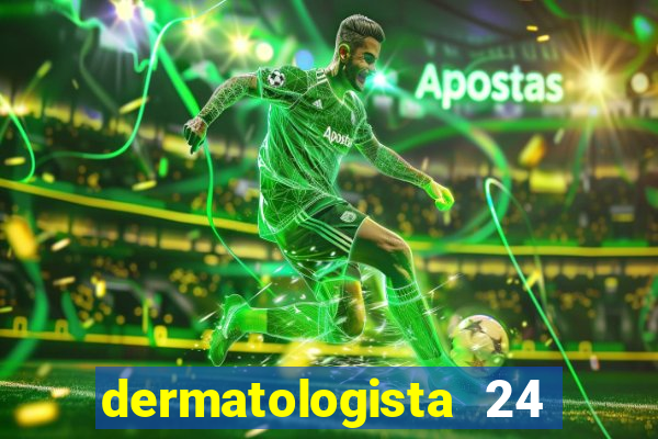 dermatologista 24 horas sp