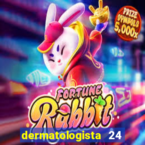 dermatologista 24 horas sp