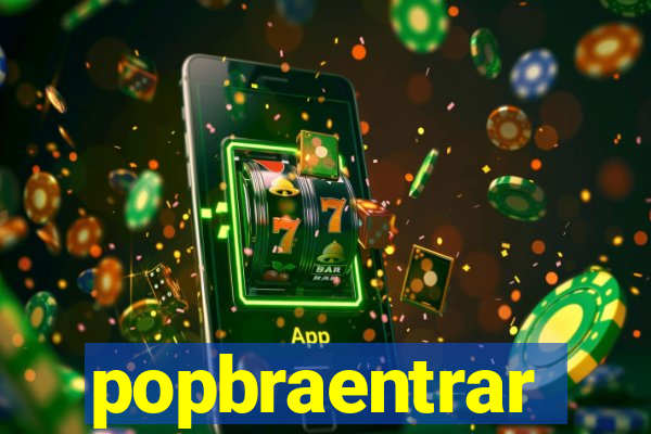 popbraentrar