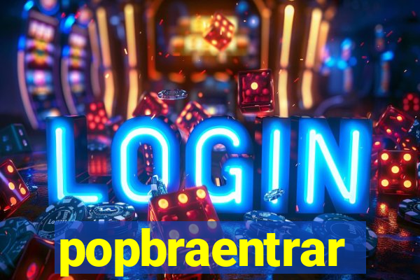 popbraentrar