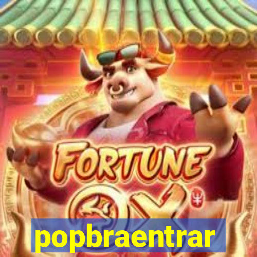 popbraentrar