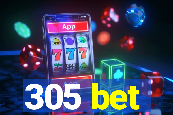 305 bet