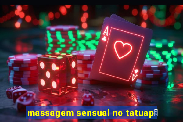 massagem sensual no tatuap茅