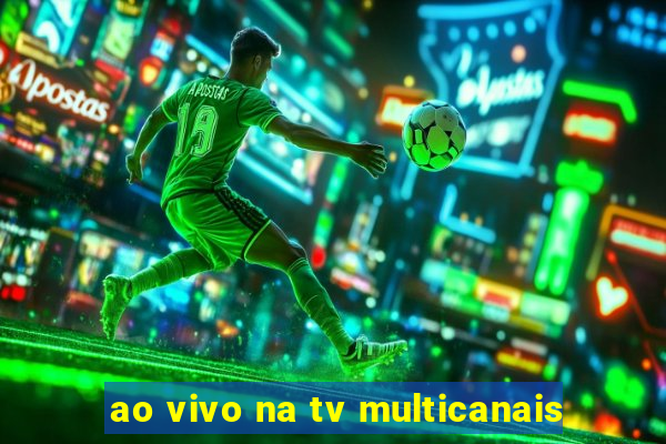 ao vivo na tv multicanais