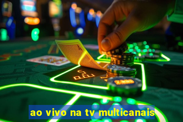 ao vivo na tv multicanais