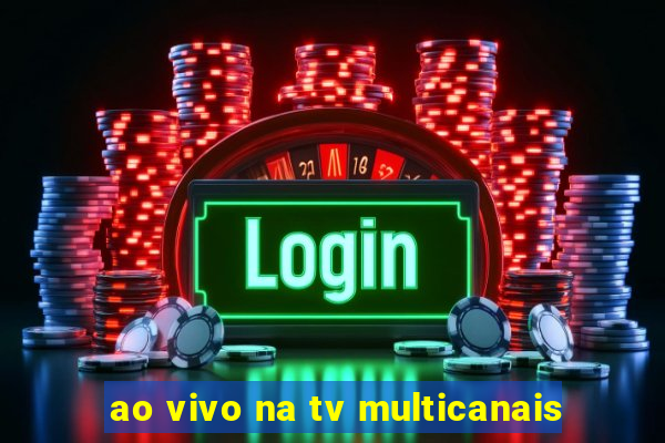 ao vivo na tv multicanais