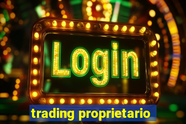 trading proprietario