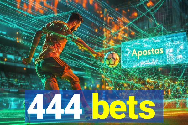 444 bets