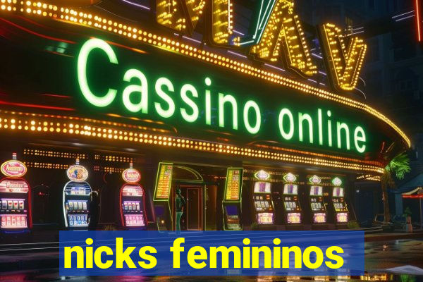 nicks femininos