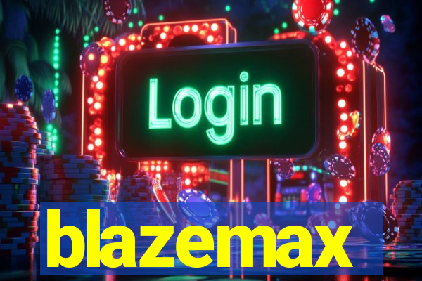 blazemax