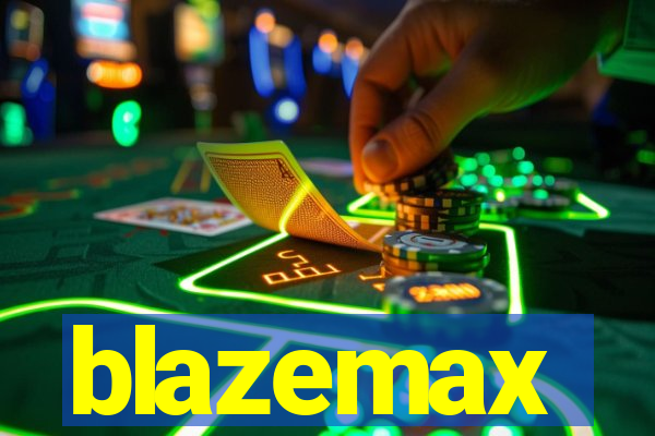 blazemax