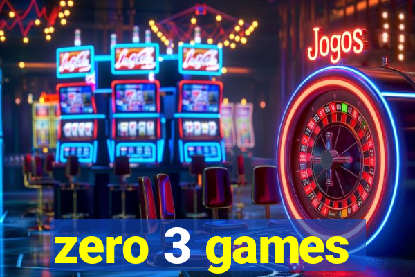 zero 3 games