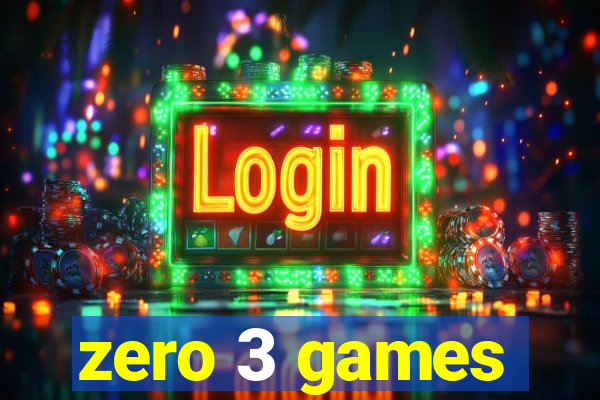 zero 3 games