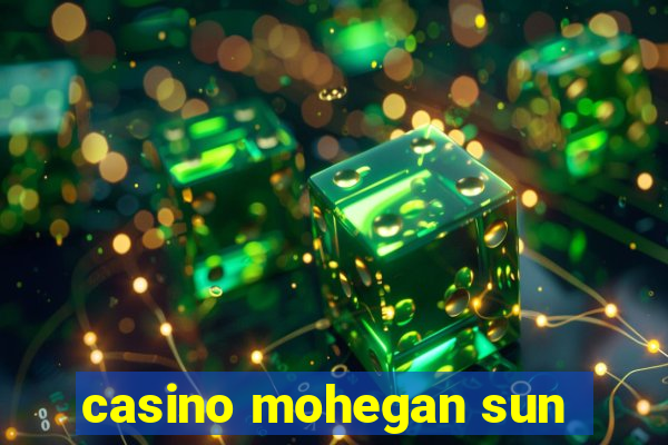 casino mohegan sun