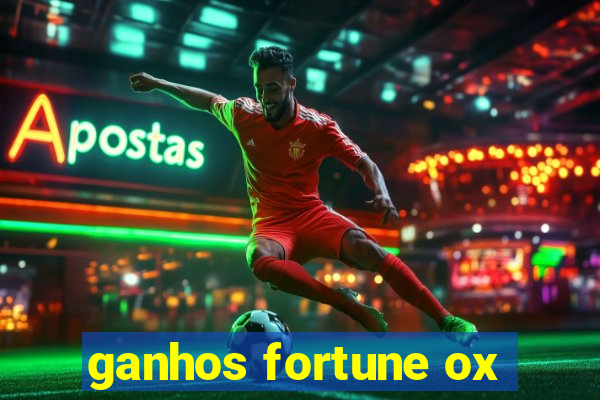 ganhos fortune ox